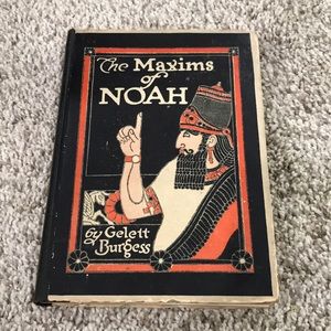 The Maxims of Noah 1913 by Gelett Burgess. Wonderful old book.
